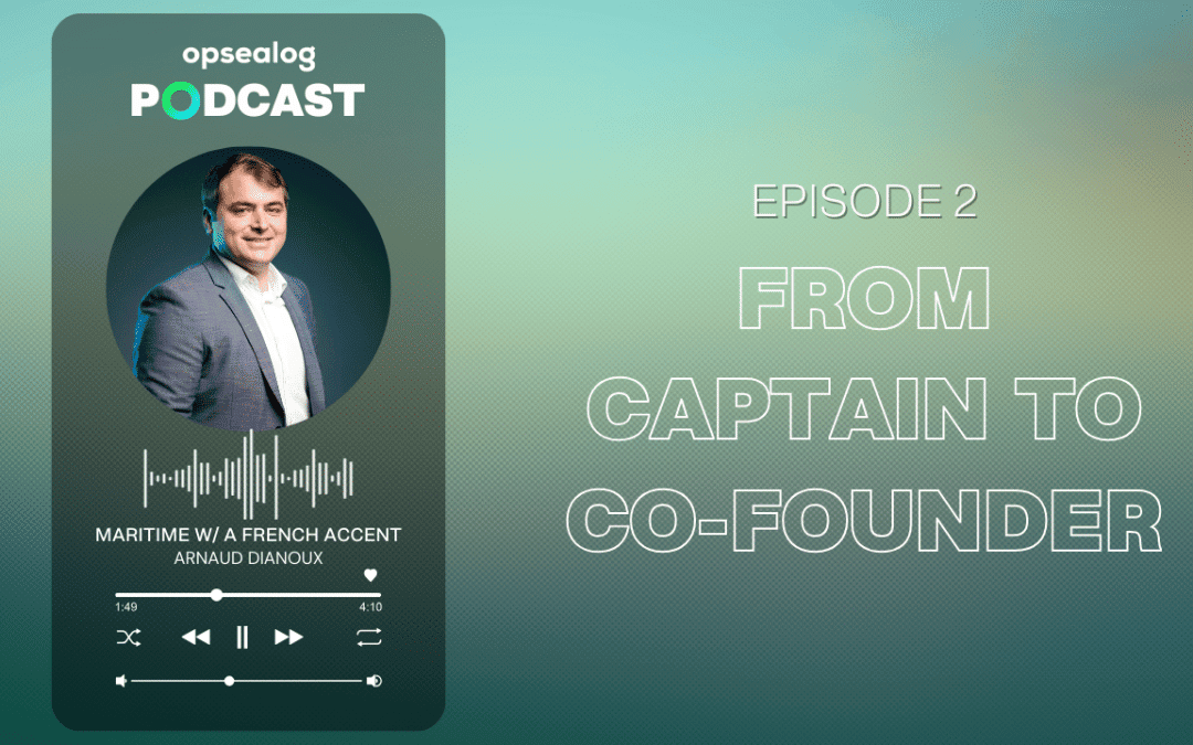 Episode 2 – From Seafarer to Co-founder, Arnaud Dianoux